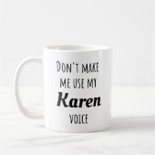 Funny Karen - Lass mich nicht meine Karen-Stimme b Kaffeetasse (Links)