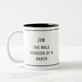 Funny Karen Male Version Custom Zweifarbige Tasse