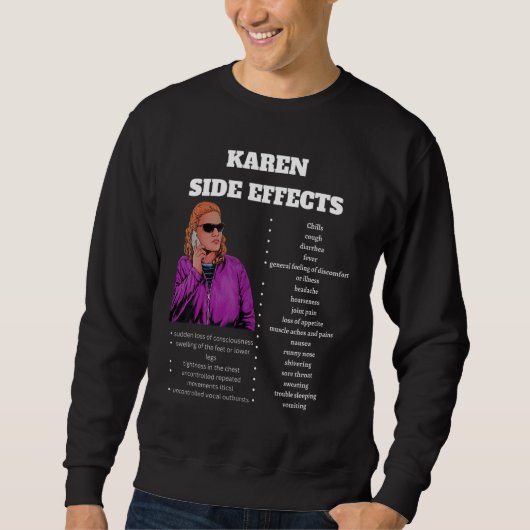 Funny Karen Meme Die Nebenwirkungen eines Karens Sweatshirt (Vorderseite)