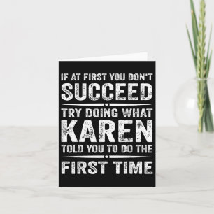 Funny Karen Meme wenn Sie zuerst nicht erfolgreich Karte