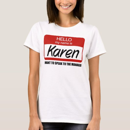 Funny Karen Name Abzeichen Ansprache zum Manager T T-Shirt (Vorderseite)