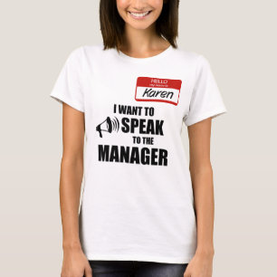 Funny Karen Name Abzeichen Rede vor Manager T-Shirt