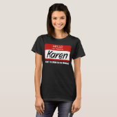 Funny Karen Name Abzeichen Rede vor Manager T-Shirt (Vorne ganz)