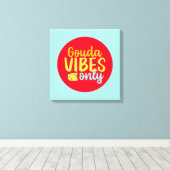 Funny Käse Gouda Vibes Nur Retro Farbkunst Leinwanddruck (Insitu (Holzboden))