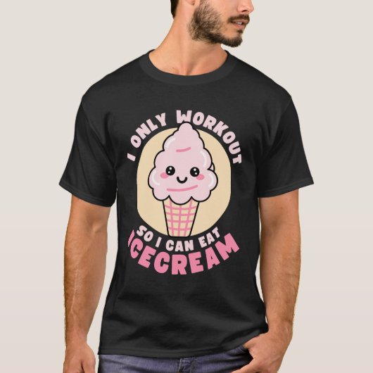 Funny Kawaii Ice Cream Workout Zitat T-Shirt (Vorderseite)