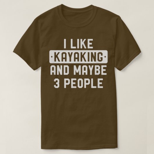 Funny Kayak Geschenk ich mag Kajak und vielleicht T-Shirt (Design vorne)