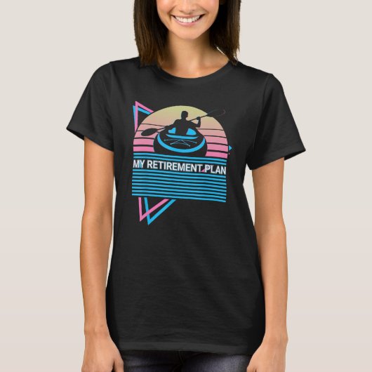 Funny Kayak Kayaking Retro My Retirement Plan T-Shirt (Vorderseite)