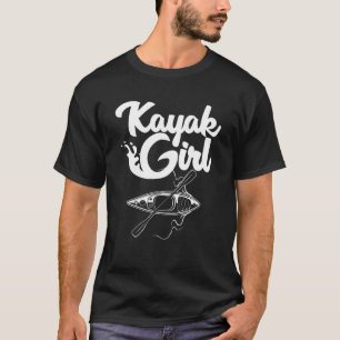 Funny Kayaking Geschenk für Frauen Cool Kayak Girl T-Shirt