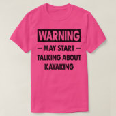 Funny Kayaking Liebhaber Geschenk Kayaking zitiert T-Shirt (Design vorne)