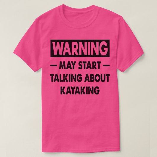 Funny Kayaking Liebhaber Geschenk Kayaking zitiert T-Shirt (Design vorne)
