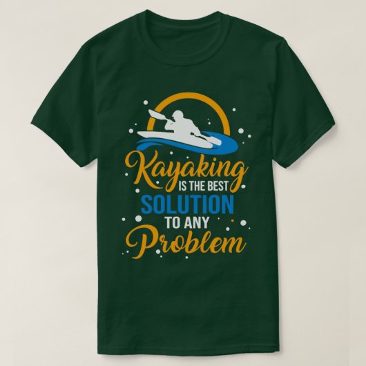 Funny Kayaking Lover spendet beste Lösung für jede T-Shirt (Design vorne)