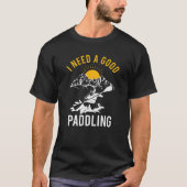 Funny Kayaking Outdoor Rafting Frauen Ich brauche T-Shirt (Vorderseite)