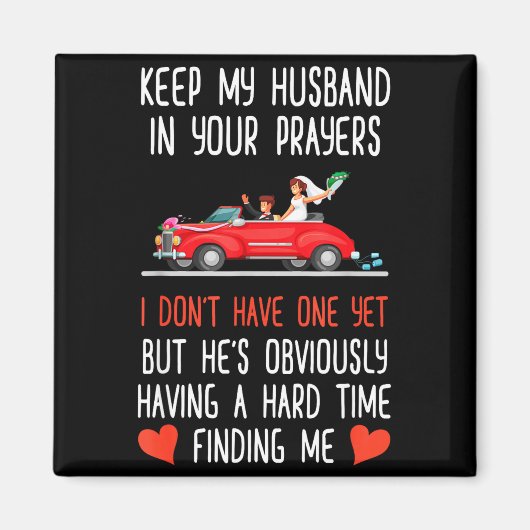 Funny Keep My Husband In Your Prayers I Don't Have Magnet (Vorne)
