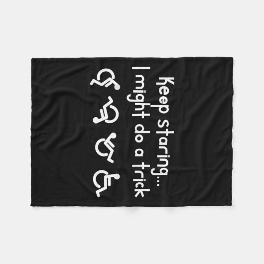 Funny Keep Staring I Might Do A Trick Wheelchair Fleecedecke (Vorderseite (Horizontal))