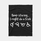 Funny Keep Staring I Might Do A Trick Wheelchair Fleecedecke (Vorderseite)