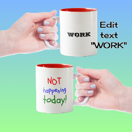 Funny keine Arbeit heute Ihr Zitat zweiseitig Zweifarbige Tasse
