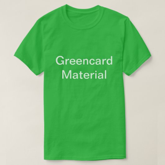 Funny KenTshirt Greencard Material T-Shirt (Design vorne)