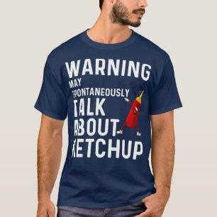 Funny Ketchup Geschenk für Männer Frauen Ketchup T T-Shirt