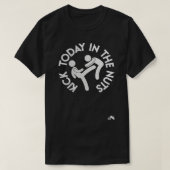 Funny Kick heute in den Nuts Positiv Denken Sar T-Shirt (Design vorne)