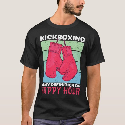 Funny Kickboxing Is Happy Hour Women Gym Workout B T-Shirt (Vorderseite)