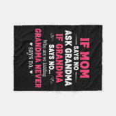 Funny Kids If Mom Says No Ask Grandma If Grandma S Fleecedecke (Vorderseite (Horizontal))