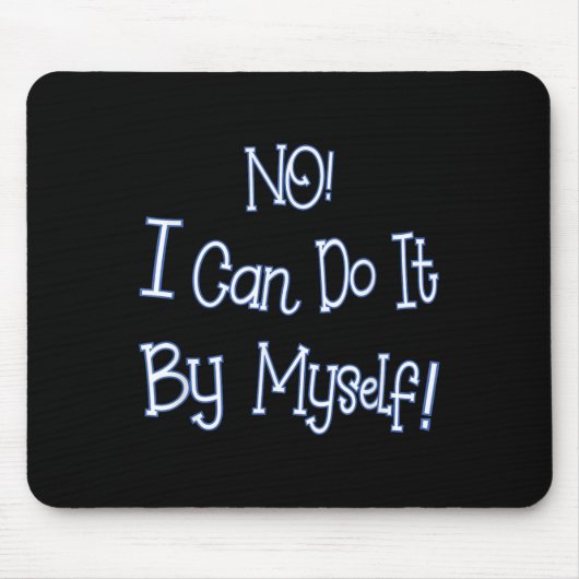Funny Kids Shirt I Can Do It By Myself Children Bo Mousepad (Vorne)