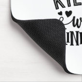 Funny Kill'em With Kindness Motivational Woman Mousepad (Ecke)