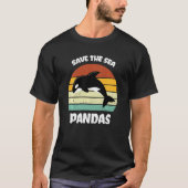 Funny Killer Whale Orca Dolphin Rett The Sea Panda T-Shirt (Vorderseite)