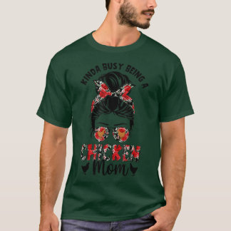 Funny Kinda beschäftigt, ein Hühnchen Mama Messy B T-Shirt