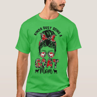 Funny Kinda beschäftigt, eine Ziegenei Mama Messy  T-Shirt