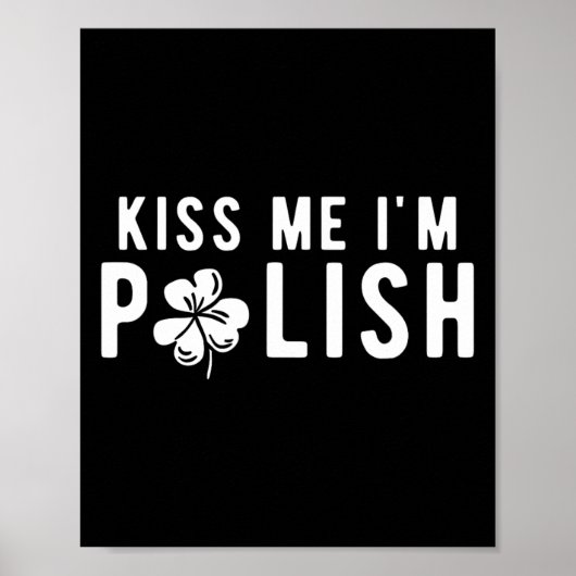 Funny Kiss Me Ich bin Polnischer St. Patricks Day Poster (Vorne)