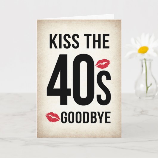 Funny Kiss the 40s Goodbye, 50th Birthday Card Karte (Kleine Pflanze)