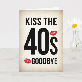 Funny Kiss the 40s Goodbye, 50th Birthday Card Karte