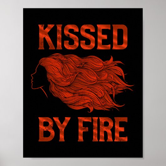 Funny Kissed by Fire Redhead Ginger Red Hair Zitat Poster (Vorne)