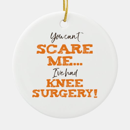 Funny Knee Operation Erholung "Scare" Keramik Ornament (Vorne)