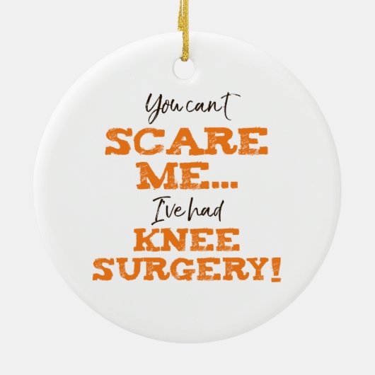 Funny Knee Operation Erholung "Scare" Keramik Ornament (Hinten)