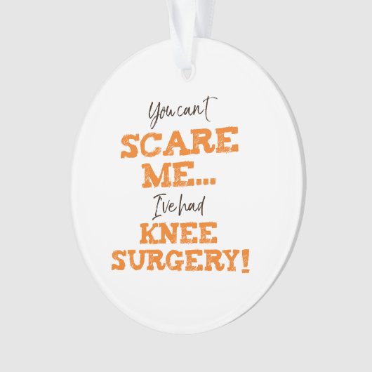 Funny Knee Operation Erholung "Scare" Ornament (Vorderseite)