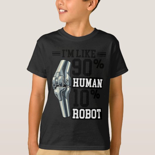Funny Knee Replacement I'm Like 90% Human 10% Robo T-Shirt (Vorderseite)