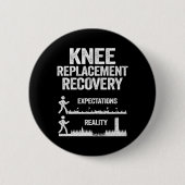 Funny Knee Replacement Operation Erholung Erwartun Button (Vorderseite)