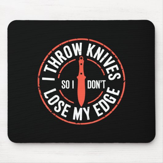 Funny Knife Thrower I Throw Knives Mousepad (Vorne)
