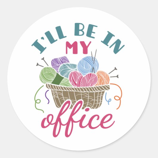 Funny Knitting Crocheting werde ich in meinem Büro Runder Aufkleber (Vorderseite)