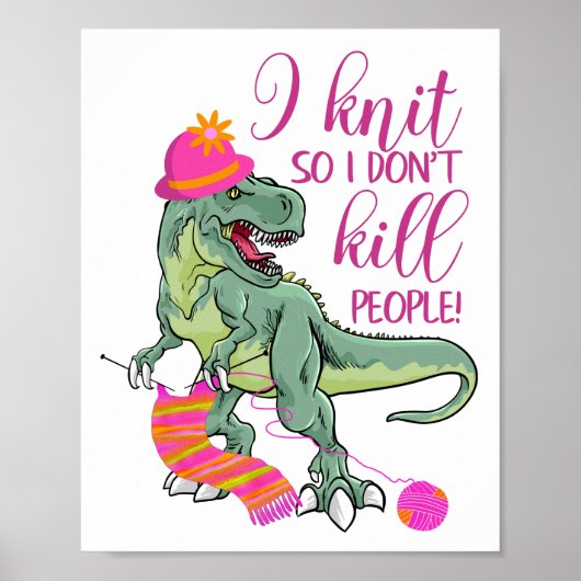 Funny Knitting Quote Dinosaur Poster (Vorne)
