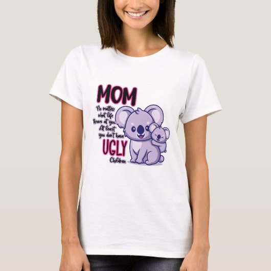 Funny Koala Bären Mama egal was das Leben ausstrah T-Shirt (Vorderseite)