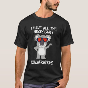 Funny Koala Bear Gift Animal Koalafications Puff T-Shirt
