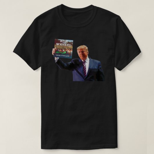 Funny Koe Wetzel Trump Classic T - Shirt (Design vorne)