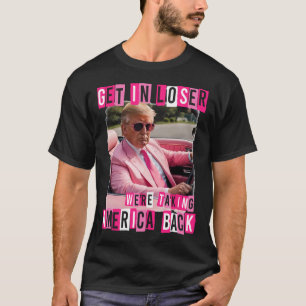 Funny kommen in Loser Wir nehmen Amerika auf Trum T-Shirt