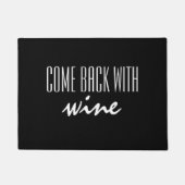 Funny kommen zurück mit Wein Schwarz und Weiß Tür Fußmatte (Vorderseite)
