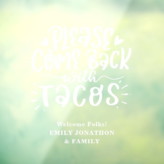 Funny kommt zurück mit Tacos Willkommen auf Zuhaus Fensteraufkleber (Blatt 3)