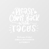 Funny kommt zurück mit Tacos Willkommen auf Zuhaus Fensteraufkleber (Blatt)