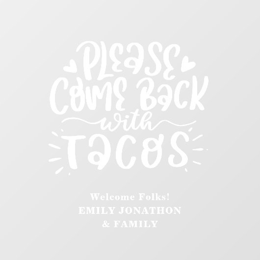 Funny kommt zurück mit Tacos Willkommen auf Zuhaus Fensteraufkleber (Blatt)